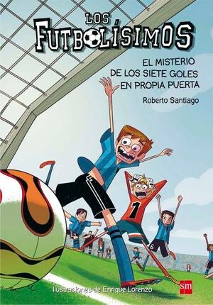 LOS FUTBOLÍSIMOS 2: EL MISTERIO DE LOS SIETE GOLES EN PROPIA PUERTA - Sarasvati Librería