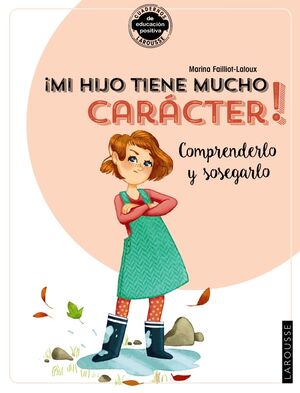 ¡MI HIJO TIENE MUCHO CARÁCTER! COMPRENDERLO Y SOSEGARLO - Sarasvati Librería