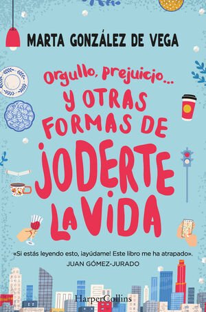 ORGULLO, PREJUICIO... Y OTRAS FORMAS DE JODERTE LA VIDA. - Sarasvati Librería