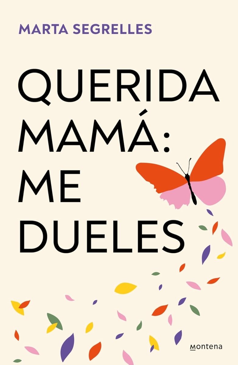 Querida mamá: me dueles - Marta Segrelles - Sarasvati Librería