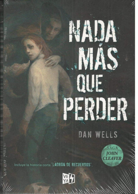 Saga John Cleaver 6: Nada más que perder - Dan Wells - Sarasvati Librería