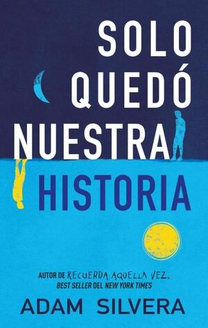 SOLO QUEDÓ NUESTRA HISTORIA - Sarasvati Librería