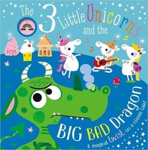 THREE LITTLE UNICORNS AND THE BIG, BAD DRAGON - Sarasvati Librería