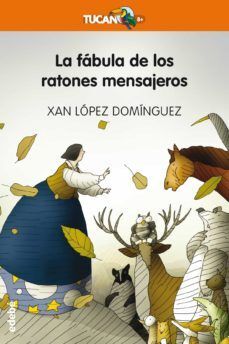 TUCAN NARANJA: FABULA DE LOS RATONES MENSAJEROS - Sarasvati Librería