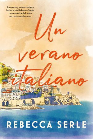 Un verano italiano - Rebecca Serle - Sarasvati Librería