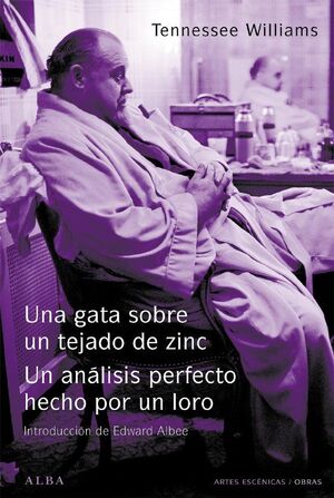 UNA GATA SOBRE UN TEJADO DE ZINC / EL ANÁLISIS PERFECTO HECHO POR UN LORO - Sarasvati Librería