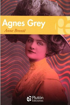 Agnes Grey - Anne Brontë - Sarasvati Librería