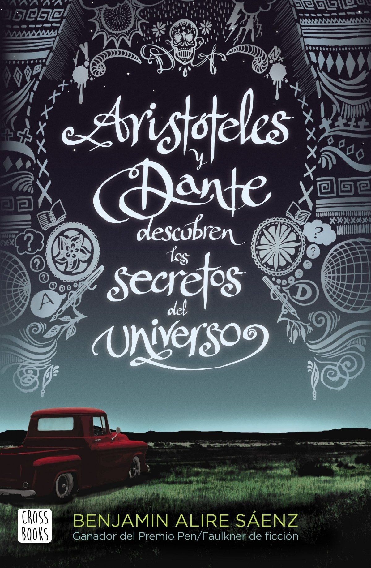 Aristóteles y Dante descubren los secretos del universo - Benjamín Alire Sáenz - Sarasvati Librería