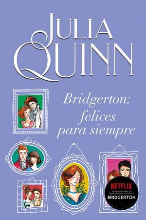 Bridgerton 9: Felices para siempre - Julia Quinn - Sarasvati Librería