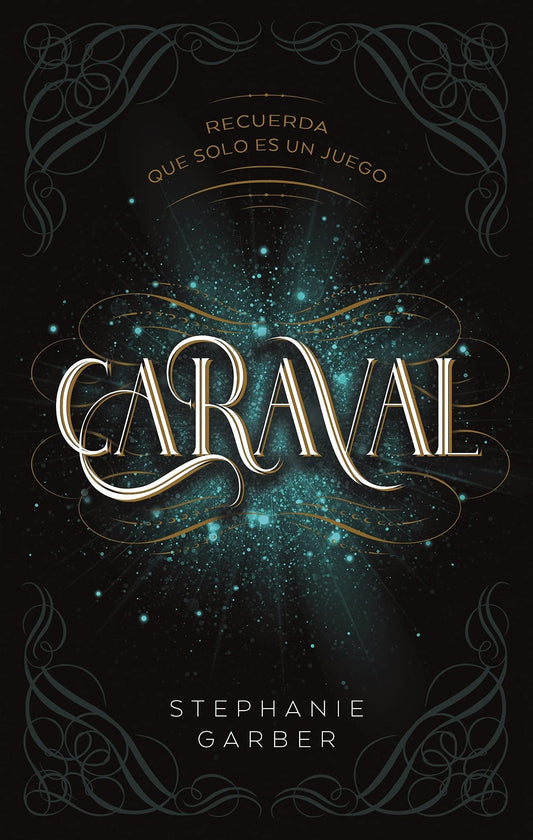 Caraval 1: Caraval - Stephanie Garber - Sarasvati Librería