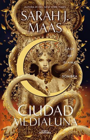 Casa de flama y sombra: Ciudad medialuna 3 - Sarah J. Maas (edición latina) - Sarasvati Librería