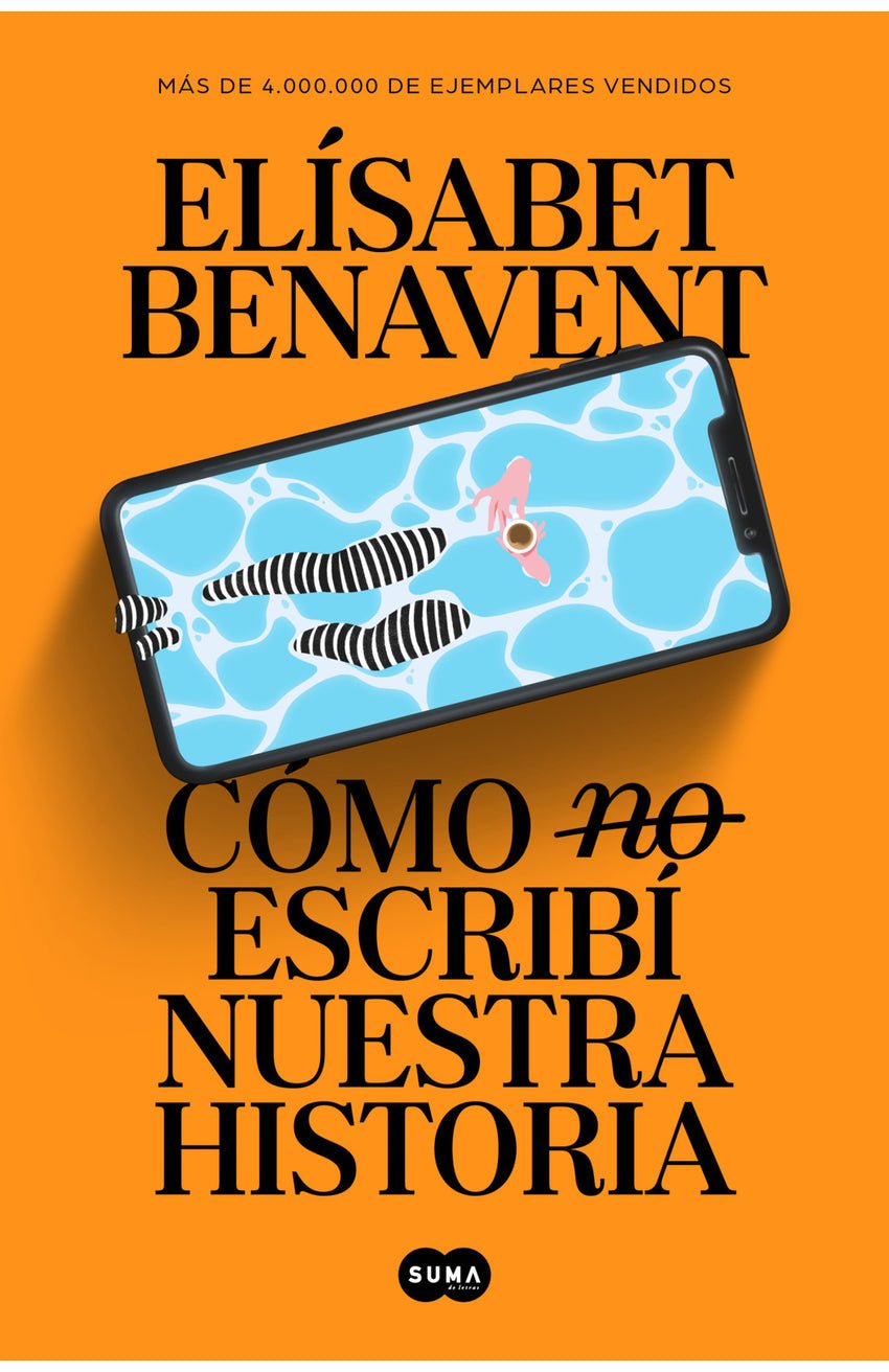 Cómo (no) escribí nuestra historia - Elísabet Benavent - Sarasvati Librería