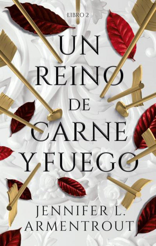 De sangre y cenizas 2: Un reino de carne y fuego - Jennifer L. Armentrout - Sarasvati Librería