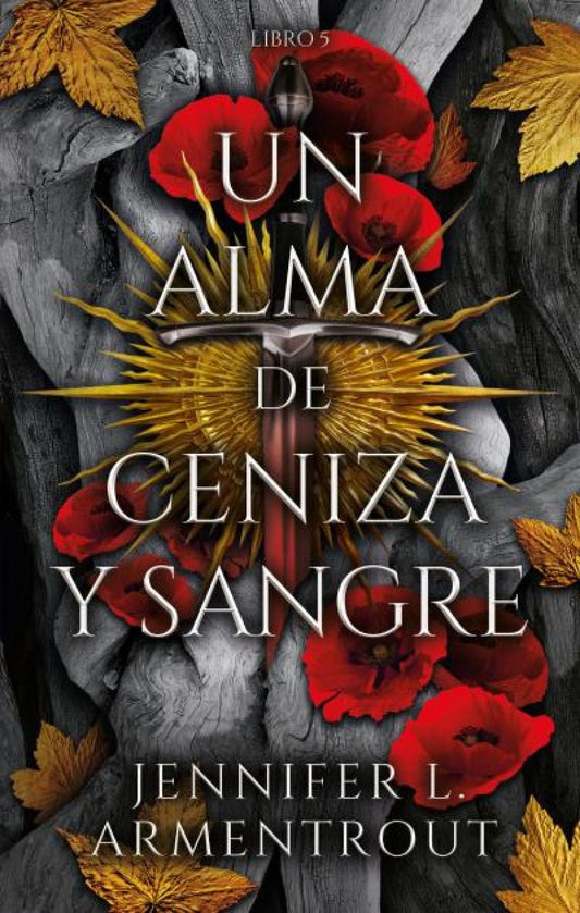 De sangre y cenizas 5: Un alma de ceniza y sangre - Jennifer L. Armentrout - Sarasvati Librería