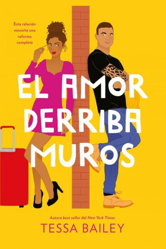 El amor derriba muros - Tessa Bailey - Sarasvati Librería