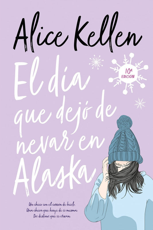 El día que dejó de nevar en Alaska - Alice Kellen - Sarasvati Librería