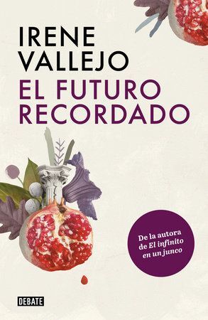 El futuro recordado - Irene Vallejo - Sarasvati Librería