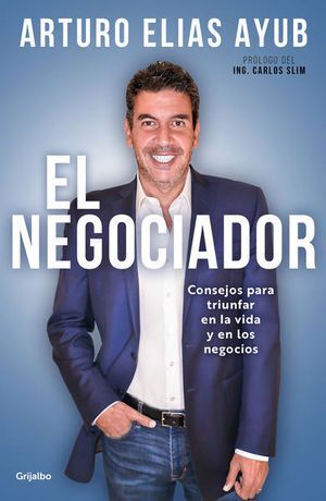 El negociador - Arturo Elías Ayub - Sarasvati Librería