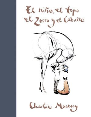 El niño, el topo, el zorro y el caballo - Charlie Mackesy - Sarasvati Librería