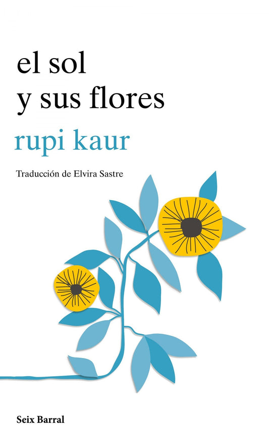 El sol y sus flores - Rupi Kaur - Sarasvati Librería