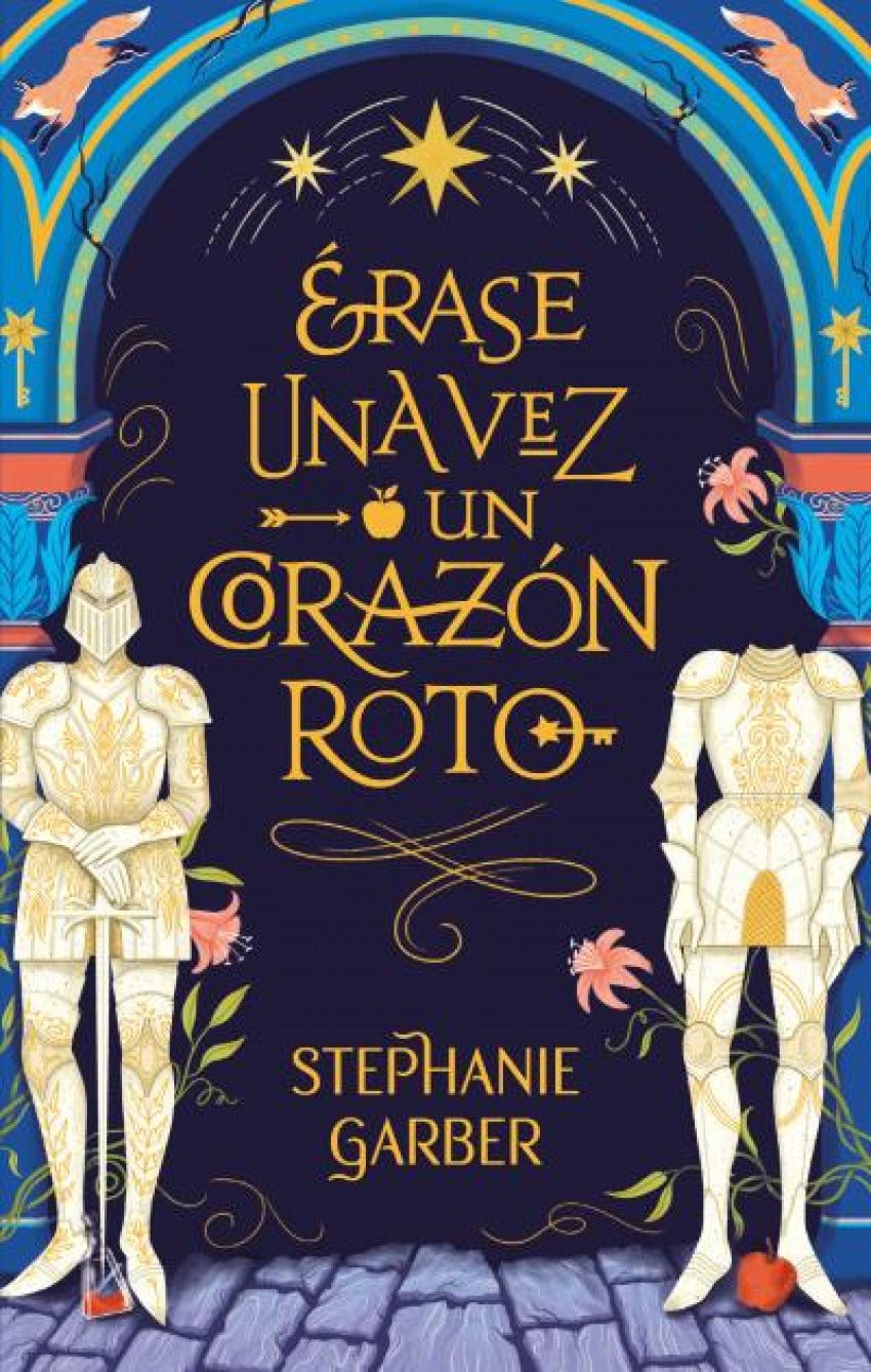 Érase una vez un corazón roto - Stephanie Garber - Sarasvati Librería