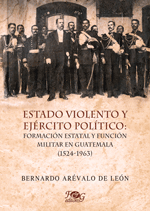 Estado violento y ejército político - Bernardo Arévalo - Sarasvati Librería
