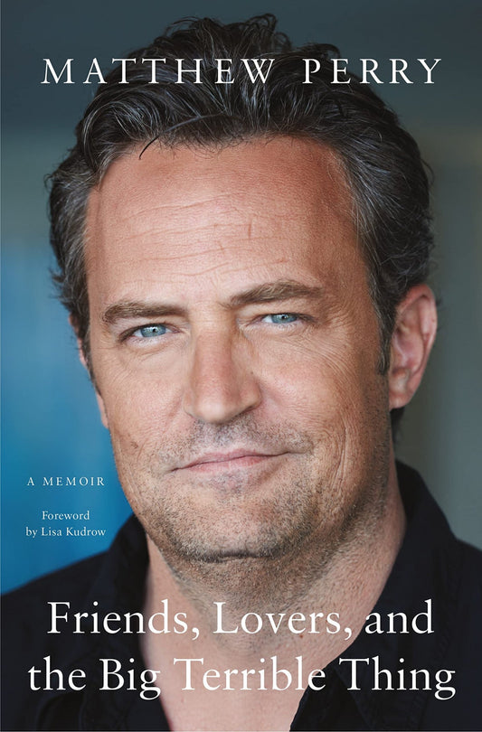 Friends, lovers, and the big terrible thing - Matthew Perry - Sarasvati Librería