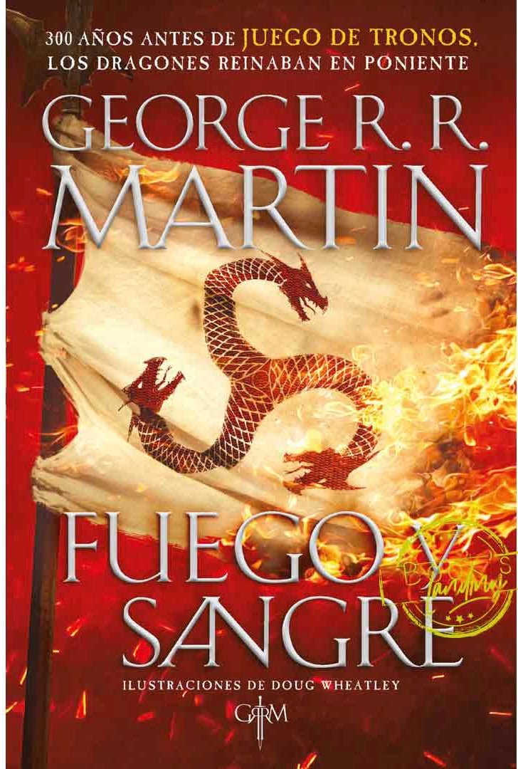 Fuego y sangre - George R.R. Martin - Sarasvati Librería