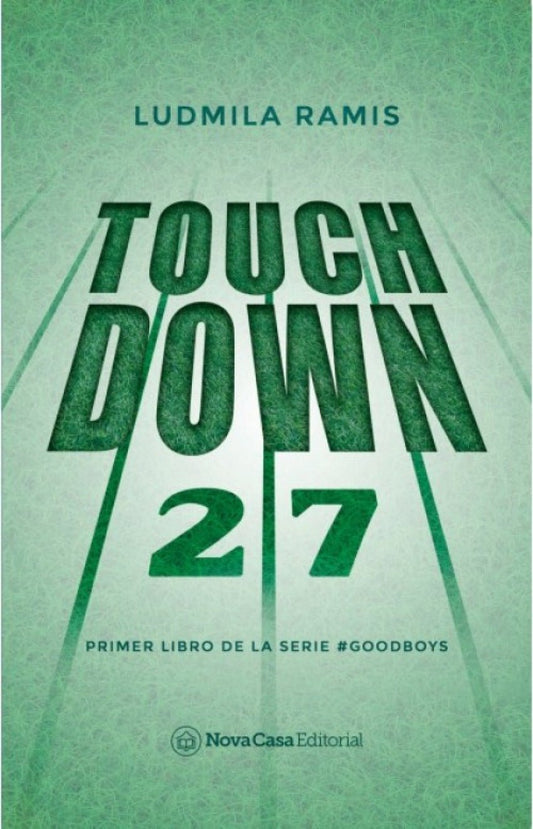 Goodboys 1: Touchdown 27 - Ludmila Ramis - Sarasvati Librería