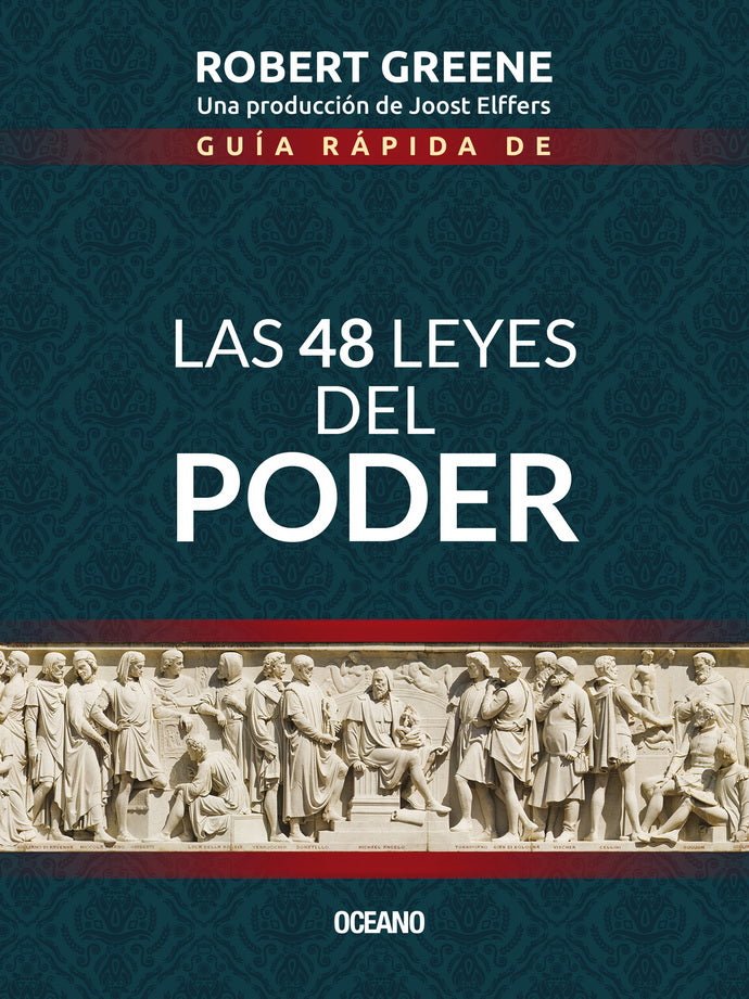 Guía rápida de Las 48 leyes del poder - Robert Greene - Sarasvati Librería