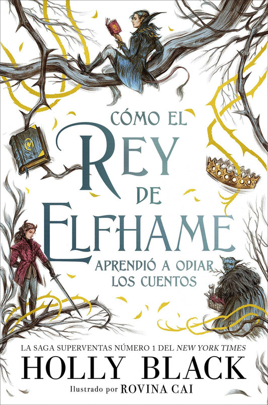 Habitantes del aire 4: Cómo el rey de Elfhame aprendió a odiar los cuentos (ilustrado) - Holly Black - Sarasvati Librería