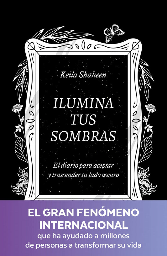 Ilumina tus sombras - Keila Shaheen (edición española) - Sarasvati Librería