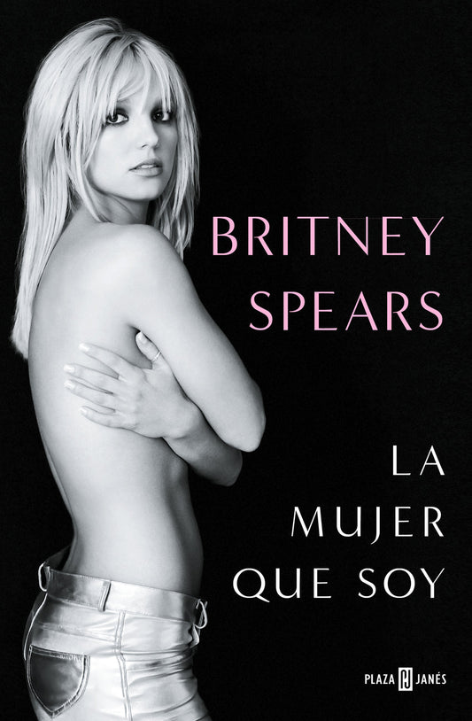 La mujer que soy - Britney Spears (edición española) - Sarasvati Librería