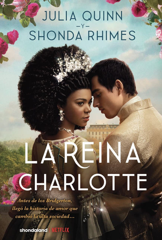 La Reina Charlotte - Julia Quinn y Shonda Rhimes - Sarasvati Librería