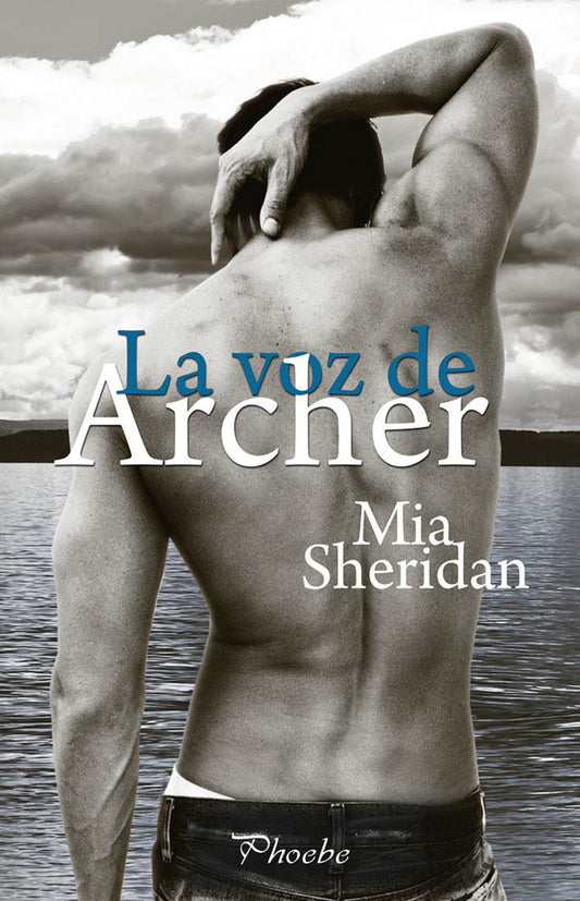 La voz de Archer - Mia Sheridan (edición española) - Sarasvati Librería