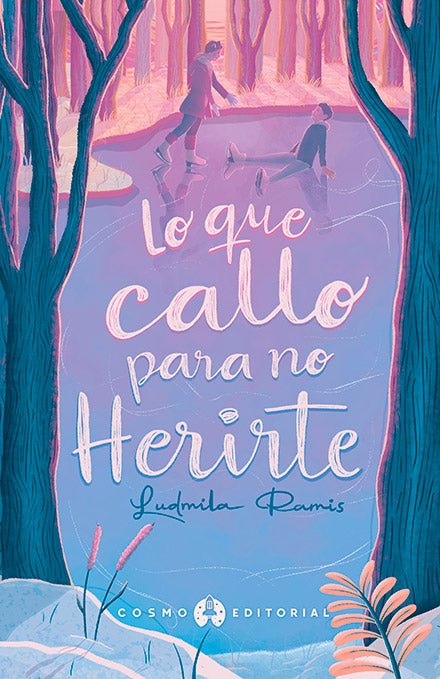 Lo que callo para no herirte - Ludmila Ramis - Sarasvati Librería