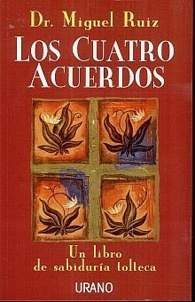 Los cuatro acuerdos - Dr. Miguel Ruiz - Sarasvati Librería