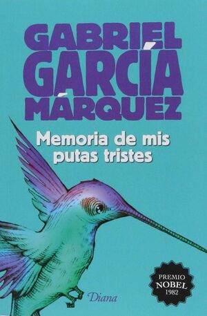 Memorias de mis putas tristes - Gabriel García Márquez - Sarasvati Librería