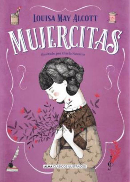 MUJERCITAS : Edición completa (Parte I y II) NO CENSURADA - Louisa May Alcott - Sarasvati Librería