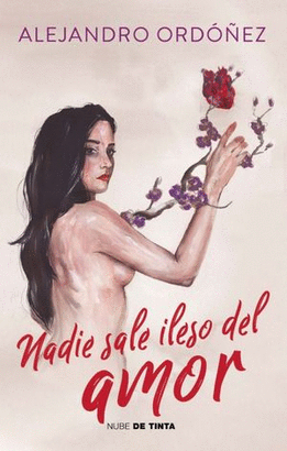 Nadie sale ileso del amor - Alejandro Ordóñez - Sarasvati Librería