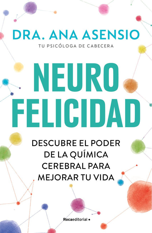 Neurofelicidad - Ana Asensio (edición española) - Sarasvati Librería