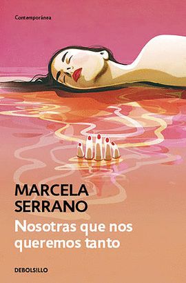 Nosotras que nos queremos tanto - Marcela Serrano - Sarasvati Librería