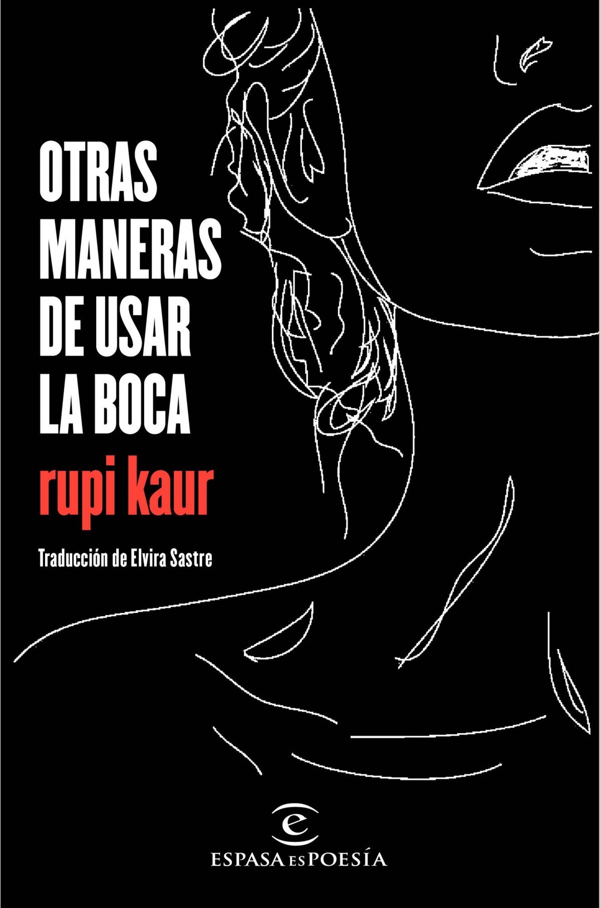 Otras maneras de usar la boca - Rupi Kaur - Sarasvati Librería