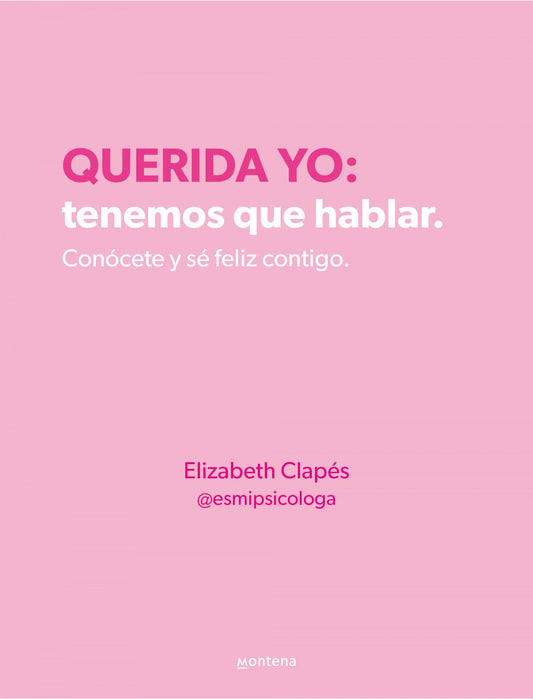 Querida yo: tenemos que hablar - Elizabeth Clapés (edición española) - Sarasvati Librería