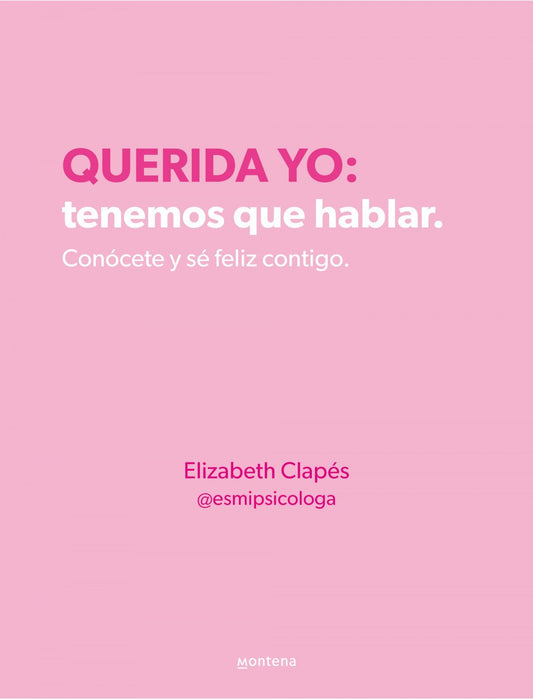 Querida yo: tenemos que hablar - Elizabeth Clapés (edición latina) - Sarasvati Librería