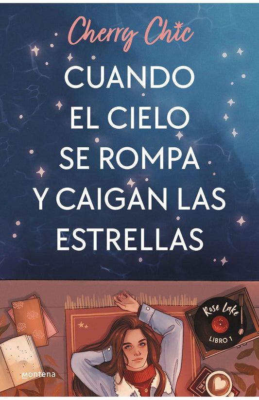 Rose Lake 1: Cuando el cielo se rompa y caigan las estrellas - Cherry Chic - Sarasvati Librería