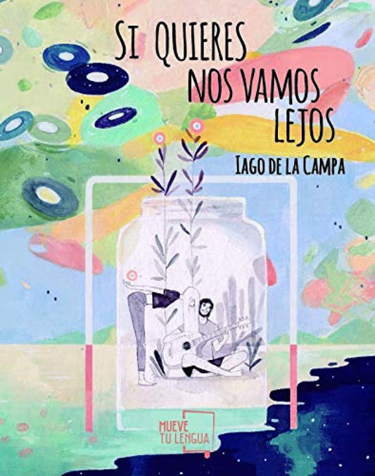 Si quieres nos vamos lejos - Iago de la Campa - Sarasvati Librería