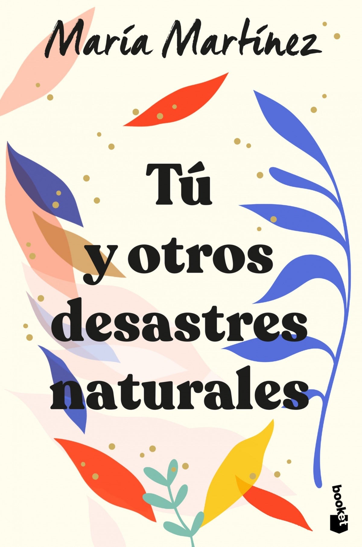 Tú y otros desastres naturales - María Martínez - Sarasvati Librería