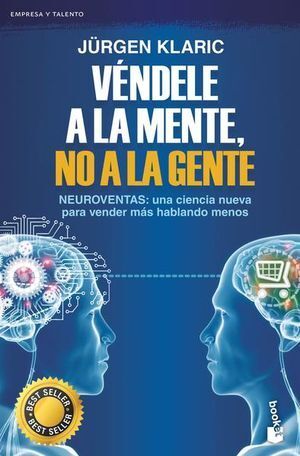 Véndele a la mente, no a la gente - Jürgen Klaric - Sarasvati Librería