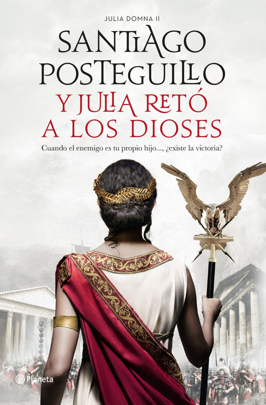 Y Julia retó a los dioses - Santiago Posteguillo - Sarasvati Librería